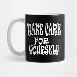 take care for yourself Mug